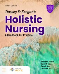 Dossey and Keegan's Holistic Nursing: a Handbook for Practice