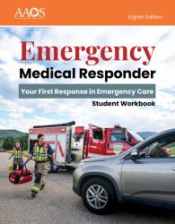 Emergency Medical Responder : Your First Response in Emergency Care Student Workbook