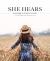 She Hears: Learning to Listen to Jesus : A Six Week Bible Study