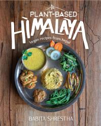 Plant-Based Himalaya : Vegan Recipes from Nepal