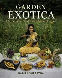 Garden Exotica : International Plant-Based Fusion Cuisine