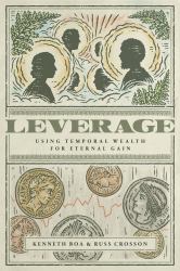 Leverage : Using Temporal Wealth for Eternal Gain
