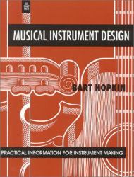 Musical Instrument Design : Practical Information for Instrument Making