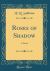 Roses of Shadow : A Novel (Classic Reprint)