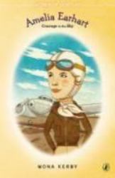 Amelia Earhart : Courage in the Sky