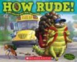 How Rude! Bugs Who Won't Mind Their Manners