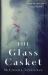 The Glass Casket The Glass Casket