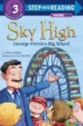 Sky High : George Ferris's Big Wheel