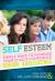 Self Esteem : Simple Ways to Increase Your Child's Confidence During Adolescence
