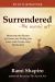 Surrendered--The Sacred Art : Shattering the Illusion of Control and Falling into Grace with Twelve-Step Spirituality