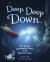 Deep, Deep Down : The Secret Underwater Poetry of the Mariana Trench