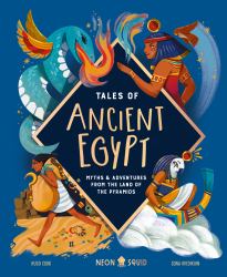 Tales of Ancient Egypt : Myths and Adventures from the Land of the Pyramids