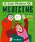 A Sick History of Medicine : A Warts-And-All Book Full of Fun Facts and Disgusting Discoveries