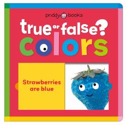 Colors (True or False?) : Fun First Learning Through Silly Trivia!