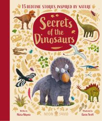 Secrets of the Dinosaurs : 15 Bedtime Stories Inspired by the Prehistoric World
