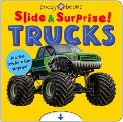 Trucks and Things That Go (Slide and Surprise) : Pull the Tabs for a Fun Surprise!