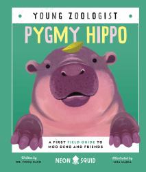Pygmy Hippo (Young Zoologist) : A First Field Guide to Moo Deng and Friends