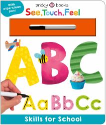 Skills for School: ABC (See, Touch, Feel) : A Wipe-Clean Book to Help Kids Write Their Letters