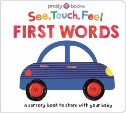 See Touch Feel: First Words : A Sensory Book for Babies and Toddlers