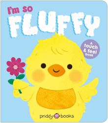 I'm So Fluffy : A Touch-And-feel Book!