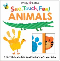 See, Touch, Feel: Slide and Find Animals