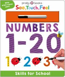 Skills for School: Numbers 1-20 (See, Touch, Feel) : A Wipe-Clean Workbook to Practice Writing and Counting Numbers!