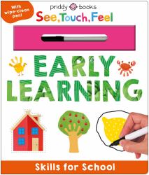 Skills for School: Early Learning (See, Touch, Feel) : A Wipe-Clean Workbook to Help Kids Get Ready for School!