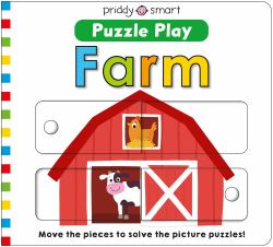 Puzzle Play: Farm (Priddy Smart) : Slide the Pieces to Solve the Picture Puzzles