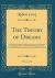 The Theory of Dreams, Vol. 1 Of 2 : In Which an Inquiry Is Made into the Powers and Faculties of the Human Mind, As They Are Illustrated in the Most Remarkable Dreams Recorded in Sacred and Profane History (Classic Reprint)