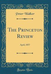The Princeton Review : April, 1857 (Classic Reprint)