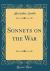 Sonnets on the War (Classic Reprint)