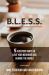 Bless : 5 Everyday Ways to Love Your Neighbor and Change the World