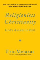 Religionless Christianity : God's Answer to Evil