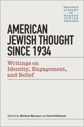 American Jewish Thought Since 1934 : Writings on Identity, Engagement, and Belief