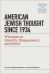 American Jewish Thought Since 1934 : Writings on Identity, Engagement, and Belief