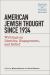 American Jewish Thought Since 1934 : Writings on Identity, Engagement, and Belief