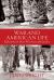 War and American Life : Reflections on Those Who Serve and Sacrifice