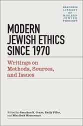 Jewish Ethics Since 1970 : Writings on Methods, Sources and Issues