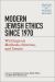 Jewish Ethics Since 1970 : Writings on Methods, Sources and Issues