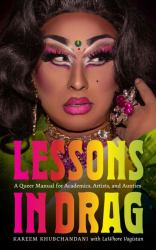 Lessons in Drag : A Queer Manual for Academics, Artists, and Aunties