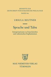 Sprache und Tabu : Interpretationen Zu Französischen und Italienischen Euphemismen