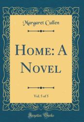 Home : A Novel, Vol. 5 of 5 (Classic Reprint)