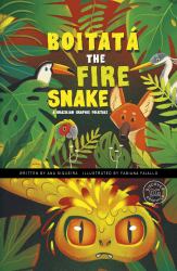 Boitatá the Fire Snake : A Brazilian Graphic Folktale