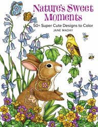 Nature's Sweet Moments : 50+ Super Cute Designs to Color - a Relaxing Coloring Book of Animals and Flowers for Adults and Kids