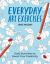 Everyday Art Exercises : Daily Activities to Boost Your Creativity - Prompts and on-The-Page Activities to Inspire the Artist in Everyone, All Skill Levels, All Ages, Adults and Kids