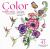 Color with Me : Learn Easy Techniques and Creative Tips for Amazing Coloring