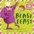 Beast Feast Beast Feast
