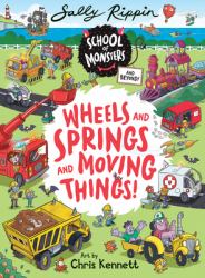 Wheels and Springs and Moving Things : A School of Monsters and Beyond!