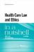 Health Care Law and Ethics in a Nutshell Health Care Law and Ethics in a Nutshell