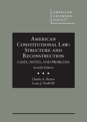 American Constitutional Law : Structure and Reconstruction, Cases, Notes, and Problems